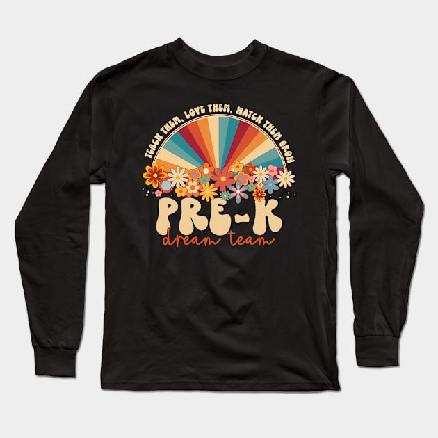 Prek Dream Team  Rainbow Back To School Teacher Long Sleeve T-Shirt by torifd1rosie